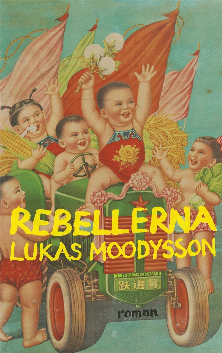 Lukas Moodysson - Rebellerna, Inbunden
