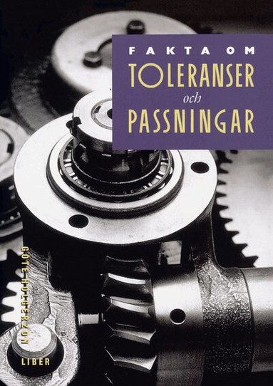 Göte Holgerzon - Fakta om Toleranser och passningar Faktabok, Häftad