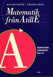 Martin Holmström, Eva Smedhamre - Matematik från A till E Kurs A, Häftad