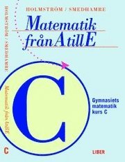 Martin Holmström, Eva Smedhamre - Matematik från A till E Kurs C, Häftad
