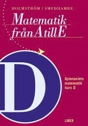 Martin Holmström, Eva Smedhamre - Matematik från A till E Kurs D, Häftad