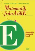 Martin Holmström, Eva Smedhamre - Matematik från A till E Kurs E, Häftad