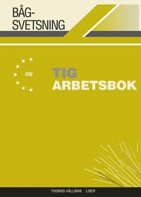 bokomslag Bågsvetsning TIG Arbetsbok