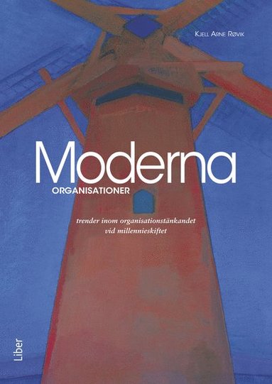 bokomslag Moderna organisationer - trender inom organisationstänkandet vid millennieskiftet