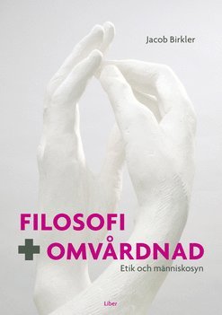 bokomslag Filosofi och omvårdnad