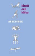 Bengt Johansson - Idrott och hälsa Arbetsbok, Häftad