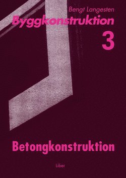 Byggkonstruktion 3 Betongkonstruktion