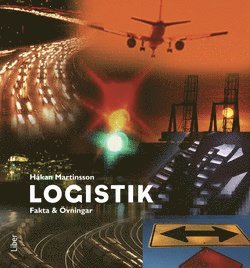 Håkan Martinsson - Logistik A/B, Fakta och Övningar, Häftad