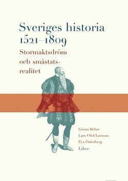 Göran Behre, Eva Österberg, Lars-Olof Larsson - Sveriges historia 1521-1809, Häftad