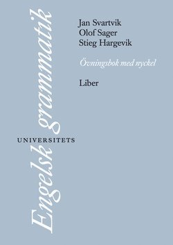 Jan Svartvik, Olof Sager, Stieg Hargevik - Engelsk universitetsgrammatik Övningsbok + Facit, Häftad