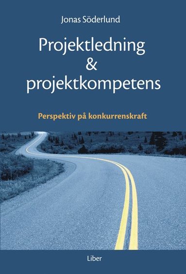 bokomslag Projektledning och projektkompetens - Perspektiv på konkurrenskraft