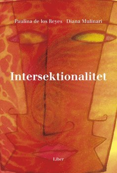 bokomslag Intersektionalitet : kritiska reflektioner över (o)jämlikhetens landskap