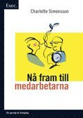 Charlotte Simonsson - Nå fram till medarbetarna - Exec, Inbunden
