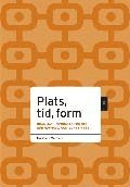 Plats, tid, form