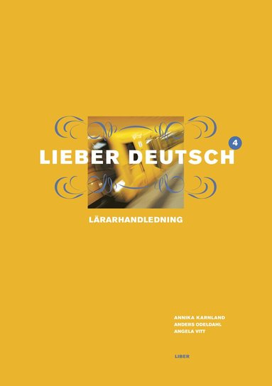 Annika Karnland, Anders Odeldahl, Angela Vitt - Lieber Deutsch 4 Lärarhandledning, Häftad