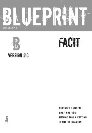 Christer Lundfall, Ralf Nyström, Nadine Röhlk Cotting, Jeanette Clayton - Blueprint B, Version 2.0 Facit, Häftad
