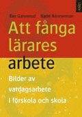 Eva Gannerud, Karin Rönnerman - Att fånga lärares arbete, Häftad