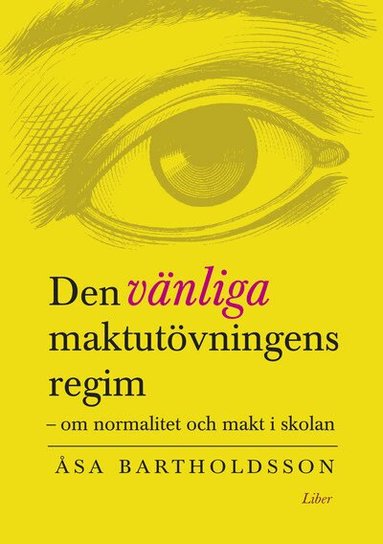 Åsa Bartholdsson - Den vänliga maktutövningens regim, Häftad