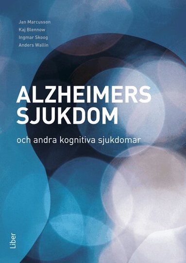 Jan Marcusson, Kaj Blennow, Ingmar Skoog, Anders Wallin - Alzheimers sjukdom och andra kognitiva sjukdomar, Häftad