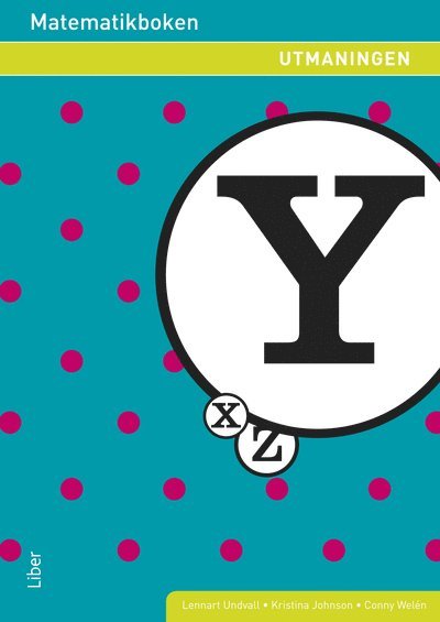 Lennart Undvall, Kristina Johnson, Conny Welén - Matematikboken Y Utmaningen, Häftad