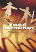 Mikael Carleheden, Rolf Lidskog, Christine Roman (red.) - Social interaktion - förutsättningar och former, Häftad