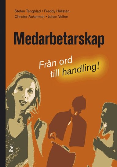 Stefan Tengblad, Freddy Hällstén, Christer Ackerman, Johan Velten - Medarbetarskap : Från ord till handling, Inbunden