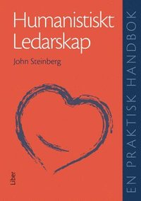 bokomslag Humanistiskt ledarskap - En praktisk handbok