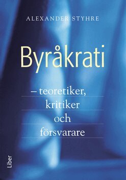 Alexander Styhre - Byråkrati, Häftad