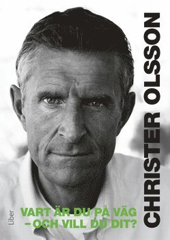 Christer Olsson - Vart är du på väg och vill du dit?, Inbunden