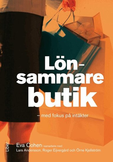 Eva Cohen, Lars Andersson, Örne Kjellström, Roger Eijvergård - Lönsammare butik, Inbunden