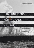 bokomslag Utbildningens förändrade villkor - nya perspektiv på kunskap, bildning och demokrati