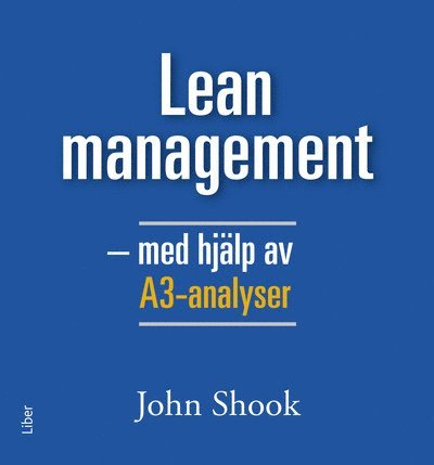 Lean management - med hjälp av A3-analyser 1