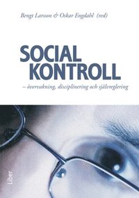 bokomslag Social kontroll : övervakning, disciplinering och självregerling
