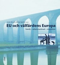 bokomslag EU och välfärdens Europa : familj, arbetsmarknad, migration