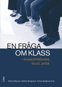 bokomslag En fråga om klass : levnadsförhållanden, livsstil, politik