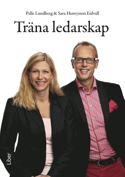 Palle Lundberg, Sara Henrysson Eidvall - Träna ledarskap, Inbunden
