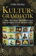 bokomslag Kulturgrammatik : hur du ökar din förmåga att umgås över gränserna