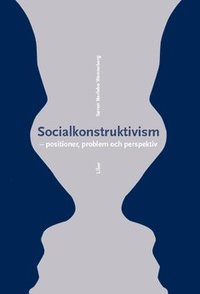 bokomslag Socialkonstruktivism : positioner, problem och perspektiv