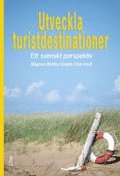 bokomslag Utveckla turistdestinationer : ett svenskt perspektiv