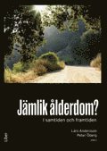 Lars Andersson, Peter Öberg, Alan Walker, Urban Lundberg, Anders Klevmarken, Stefan Fors, Mats Thorslund, Ann-Britt Sand, Marta Szebehely - Jämlik ålderdom?: i samtiden och framtiden, Häftad