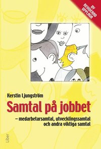 bokomslag Samtal på jobbet : medarbetarsamtal, utvecklingssamtal och andra viktiga samtal