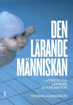 bokomslag Den lärande människan : utveckling lärande socialisation