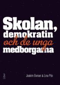 bokomslag Skolan, demokratin och de unga medborgarna