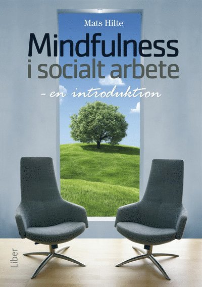 Mats Hilte - Mindfulness i socialt arbete : en introduktion, Häftad