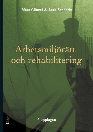 Mats Günzel, Lars Zanderin - Arbetsmiljörätt och rehabilitering, Häftad