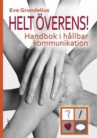 bokomslag Helt överens! Handbok i hållbar kommunikation