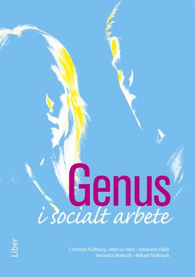 Christian Kullberg, Marcus Herz, Johannes Fäldt, Veronika Wallroth, Mikael Skillmark - Genus i socialt arbete, Häftad