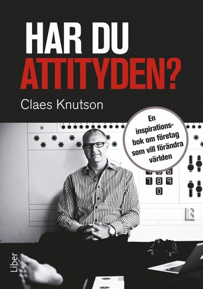 Har du attityden? : en inspirationsbok om företag som vill förändra världen