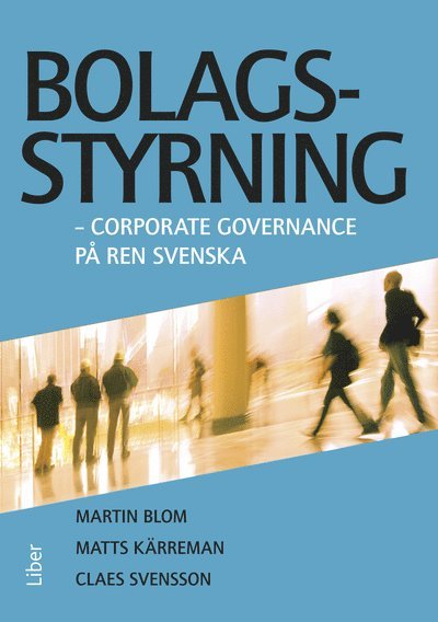Bolagsstyrning : corporate governance på ren svenska 1