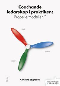 bokomslag Coachande ledarskap i praktiken : propellermodellen TM